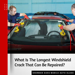 What Is The Longest Windshield Crack That Can Be Repaired?