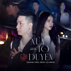 Nửa Tơ Duyên (feat. Mr.Bi & LQ MEDIA)