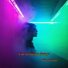SilverFuchs - I'm drifting Away