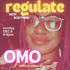 regulate w/ bodymind ft OMO 12.08.24