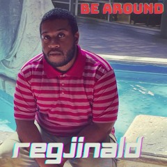 Be Around (Prod by CHill)