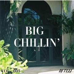 BIG CHILLIN' VOL. 003 MIX
