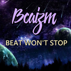 Bcaizm Beat Wont Stop - Extended Mix