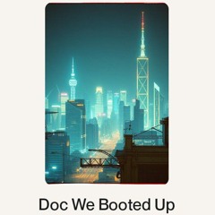 Doc We Booted Up.wav