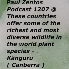 Paul Zentos Podcast 1207 @ These countries offer some of the richest and most diverse wildlife in the world plant species - Känguru ( Canberra ) 05 06 09