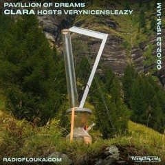 Pavillion of Dreams: CLARA invites Verynice’N’Sleazy - 09/02/2023