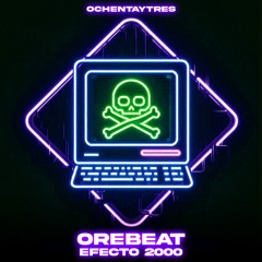 Orebeat - Efecto 2000