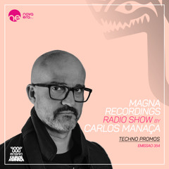 Magna Recordings Radio Show by Carlos Manaca 354 [PT] Techno Promos