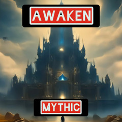 Awaken - Mythic (2024 Remake)