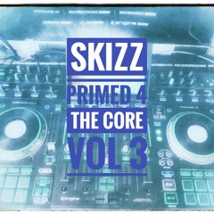 Skizz - Primed 4 The Core Vol 3