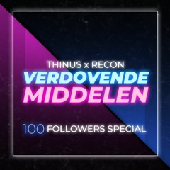 THINUS X RECON - Verdovende Middelen [100 Followers Special]