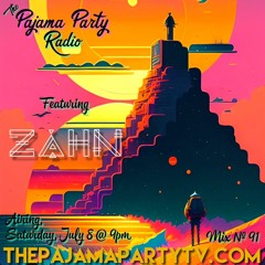 91 ZahN PJ PARTY MIX 7.8.23