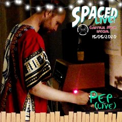 Pep - Spaced X Cartulis Music (Streamed Live 150520)