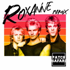 The Police - Roxanne (PATCH SAFARI Remix Featuring Sax On The Beat)