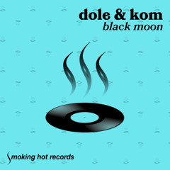 Dole & Kom - Black Moon - Smoking Hot Records SH 102