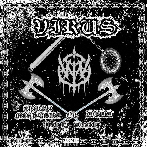 Worst Nightmare - Virus ft.DEDD(prod.Dreaddy)