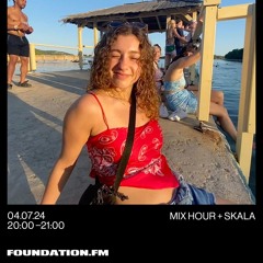 Foundation FM - SKALA - 04/07/24