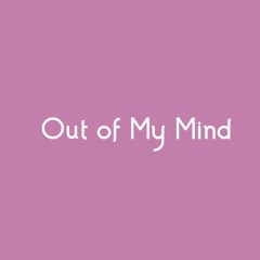 Out of my Mind (prod.gelo)
