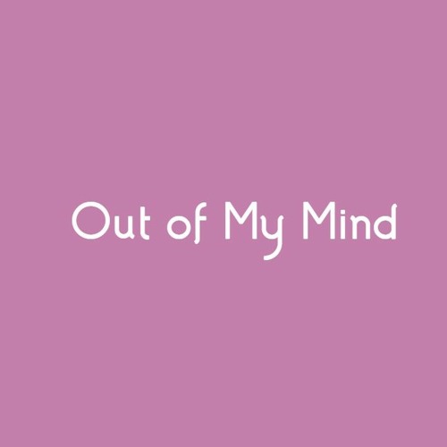 Out of my Mind (prod.gelo)
