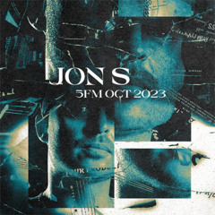 Jon S -  5FM October 2023