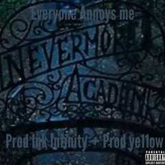 Everyone Annoys Me, Character Song (Prod. By Ye11ow)