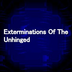 MET - Exterminations Of The Unhinged II