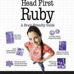 GET KINDLE PDF EBOOK EPUB Head First Ruby: A Brain-Friendly Guide by  Jay McGavren 🖌️