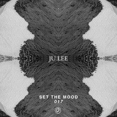 Ju Lee - Set the Mood 017 (Oefenmeesters)
