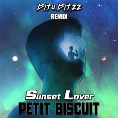 Petit Biscuit - Sunset Lover (Bitu Bitzz Remix)