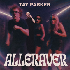 [PREMIERE] TAY PARKER - ALLERAVER
