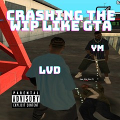 Crashing the wip like gta (ft. YM)