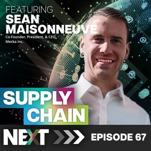 067 - Sean Maisonneuve - The Supply Chain Automation Revolution