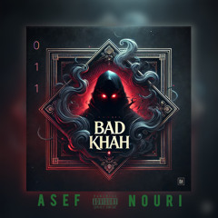 BAD KHAH by Asef ft. Nouri
