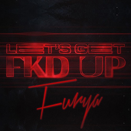 Mondello'G x CERES x FURYA - LET’S GET FKD UP (Hard Edit)