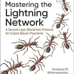 DOWNLOAD PDF 📂 Mastering the Lightning Network: A Second Layer Blockchain Protocol f