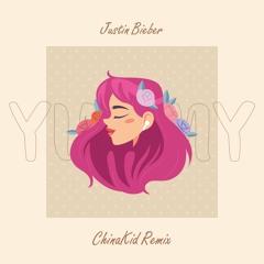 Justin Bieber - Yummy(ChinaKid remix)