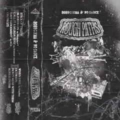 ROUGH PATHS - ROBBGIKMA x NO SAUCE [FULL STREAM + CASSETTE + DRUMKIT]