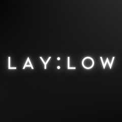 LAY:LOW LIVE SESSIONS: LATE NIGHT HOUSE