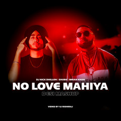 No Love Mahiya (Desi Mix) - DJ Nick Dhillon