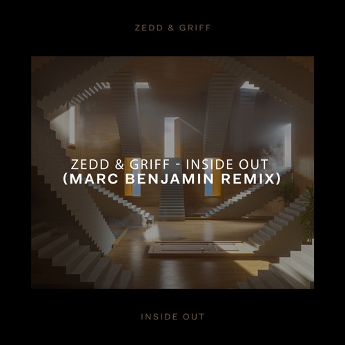Zedd & Griff - Inside Out (Marc Benjamin Remix)