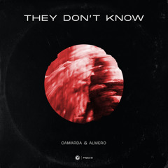 CAMARDA & Almero - They Don't Know // May 25