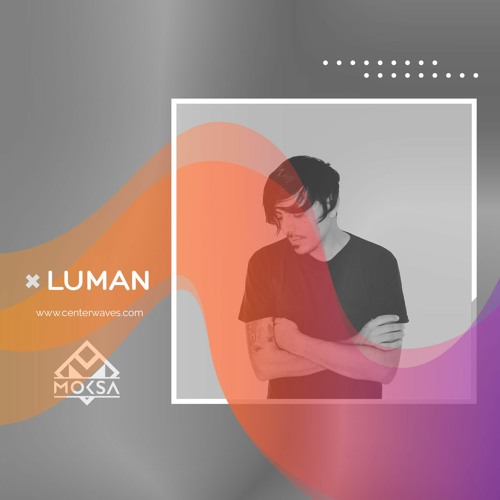 LUMAN - MOKSA #EP096