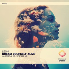 Lesh - Dream Yourself Alive (Original Mix) [ESH455]