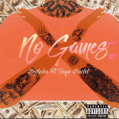Big Lala- No Games ft Tayy Badd 4.mp3