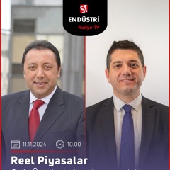 Alp Avni Yelkenbiçer - Çetin Ünsalan ile Reel Piyasalar