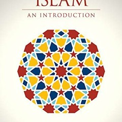 [View] [KINDLE PDF EBOOK EPUB] Islam An Introduction by  Tariq Ramadan 💜