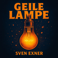 Sven Exner Geile Lampe
