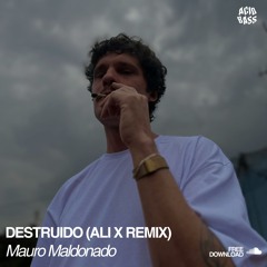 Destruido (ALI X REMIX) - Mauro Maldonado (FREE DOWNLOAD)