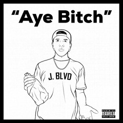 Aye Bitch