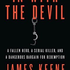 DOWNLOAD EPUB 📬 In with the Devil: A Fallen Hero, a Serial Killer, and a Dangerous B